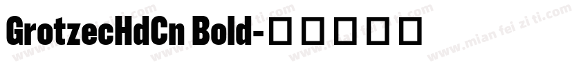 GrotzecHdCn Bold字体转换